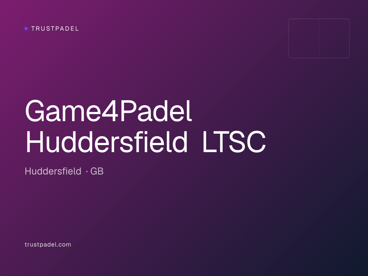 Game4Padel Huddersfield LTSC padel club