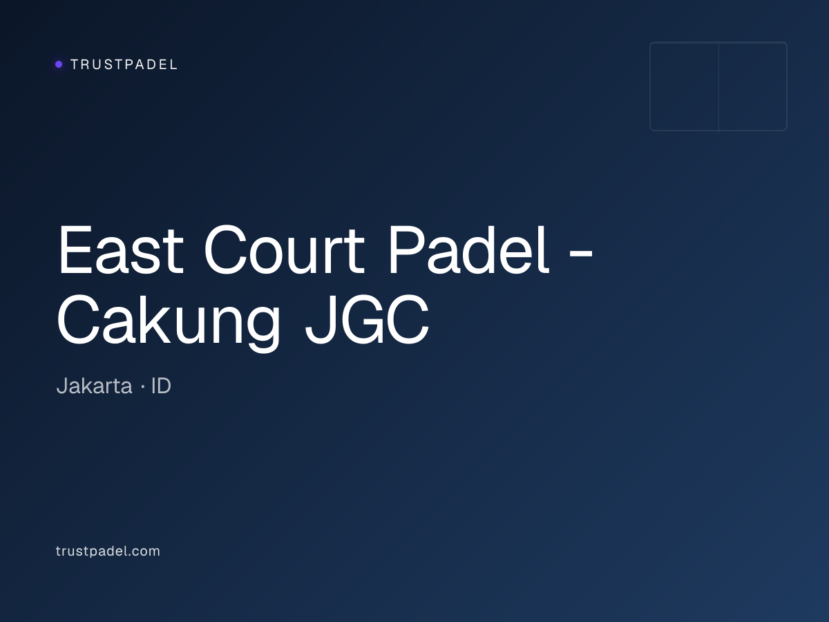 East Court Padel - Cakung JGC padel club