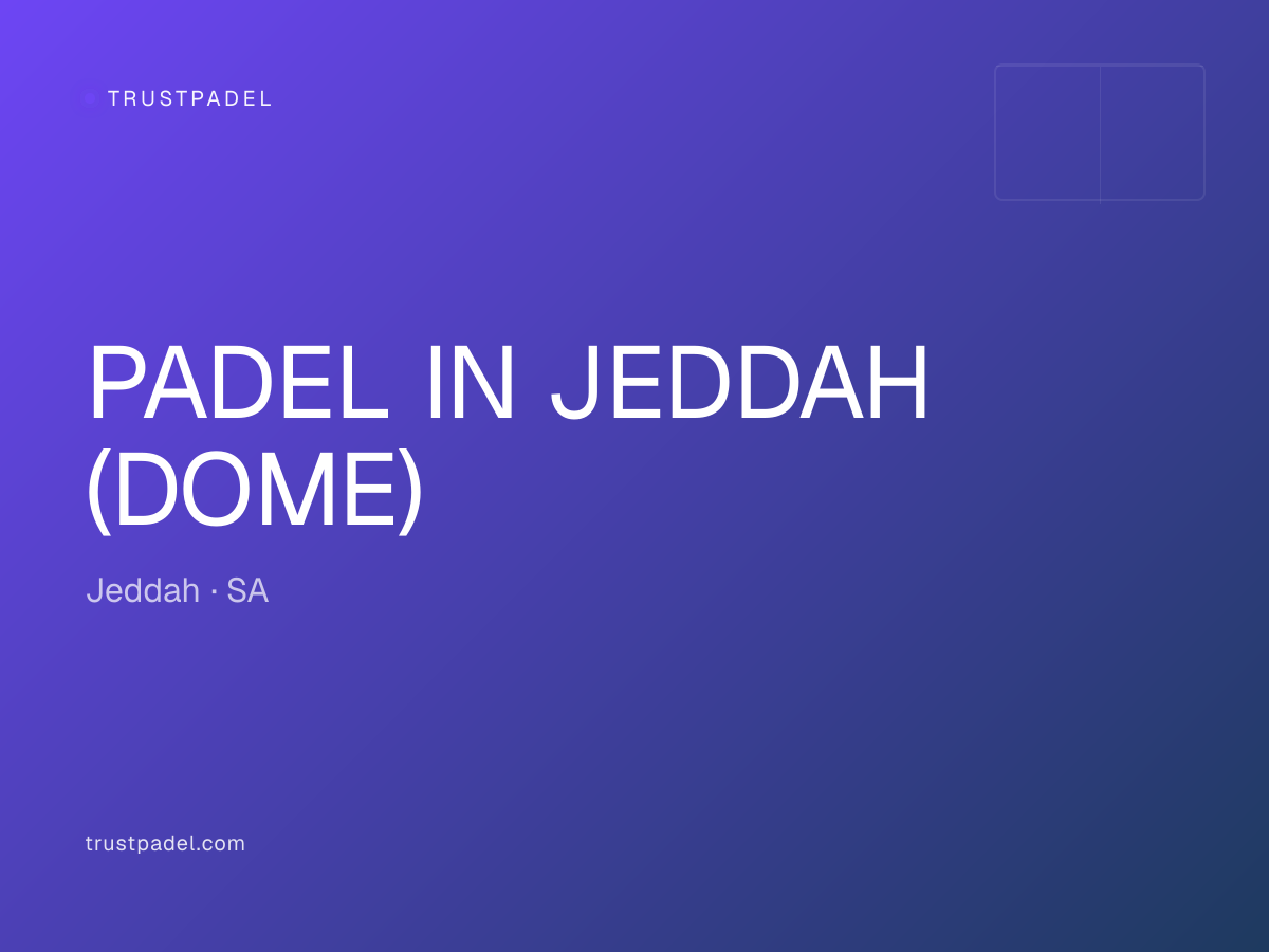 PADEL IN JEDDAH (DOME) padel club