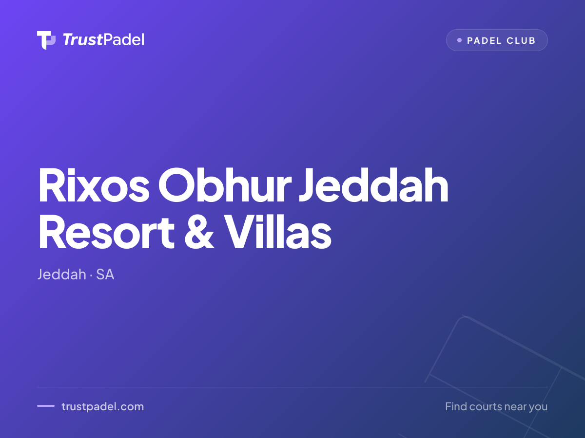 Rixos Obhur Jeddah Resort & Villas padel club