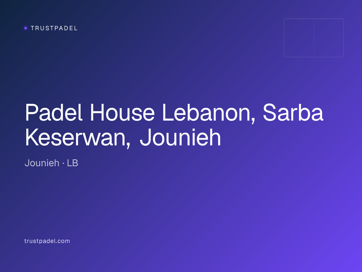 Padel House Lebanon, Sarba Keserwan, Jounieh padel club