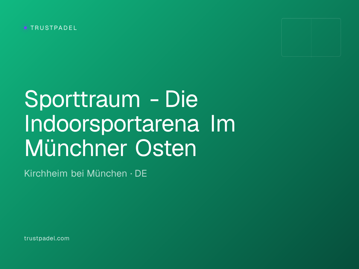Sporttraum - Die Indoorsportarena Im Münchner Osten padel club