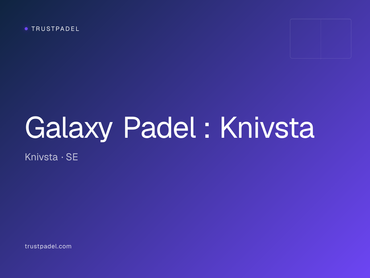 Galaxy Padel : Knivsta padel club