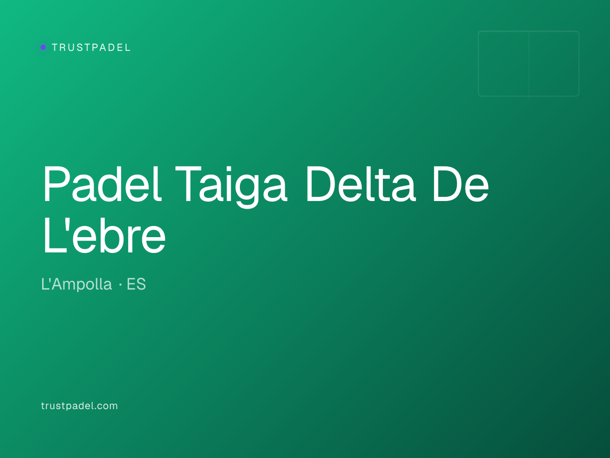 Padel Taiga Delta De L'ebre padel club