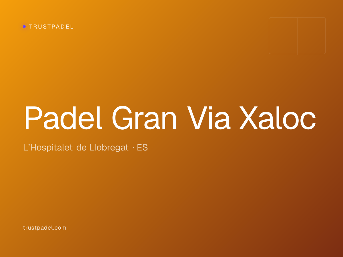 Padel Gran Via Xaloc padel club