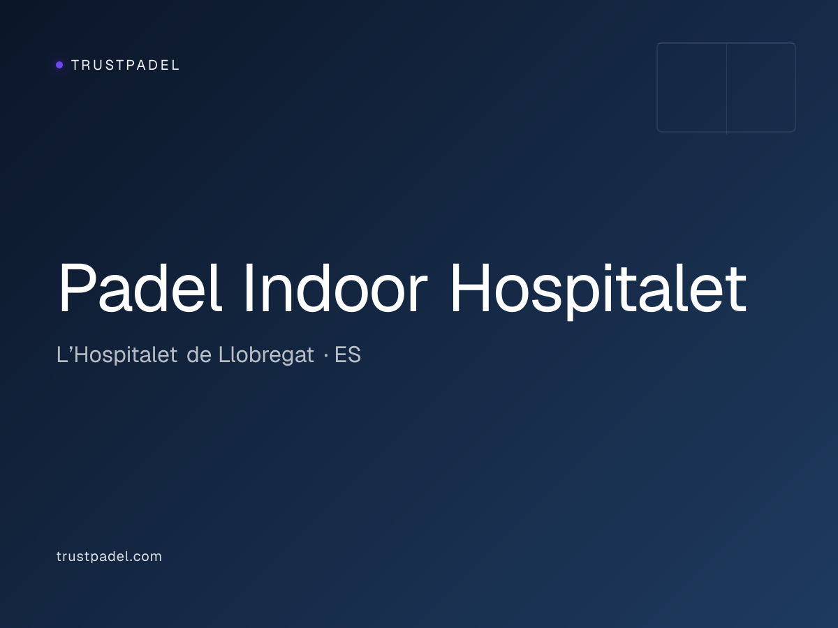 Padel Indoor Hospitalet padel club