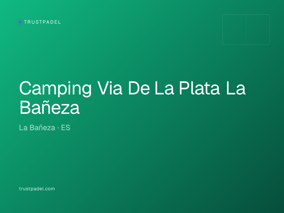 Camping Via De La Plata La Bañeza padel club