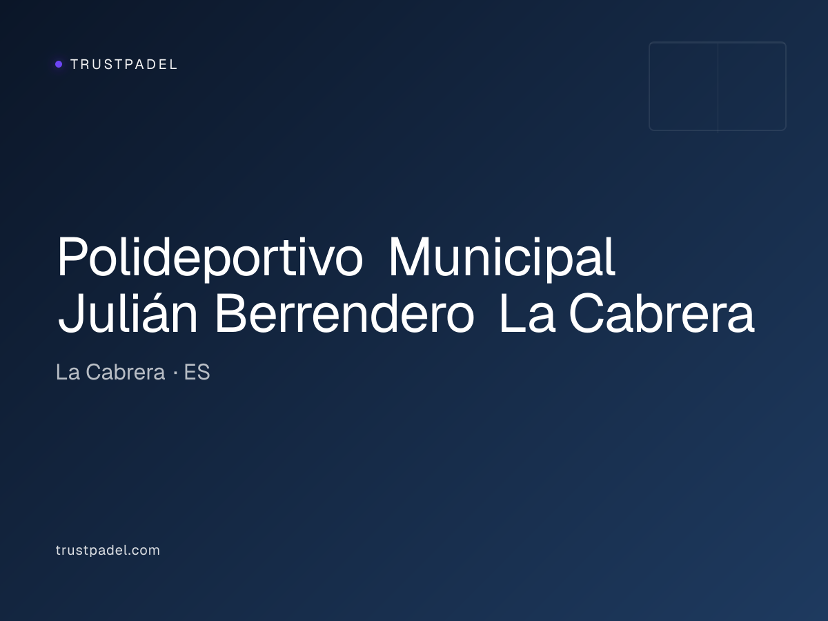Polideportivo Municipal Julián Berrendero La Cabrera padel club