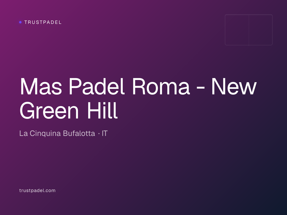 Mas Padel Roma - New Green Hill padel club