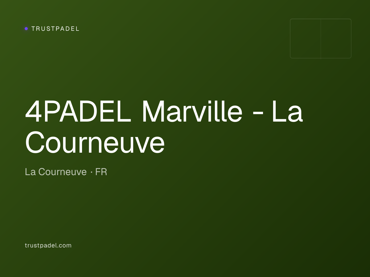 4PADEL Marville - La Courneuve padel club