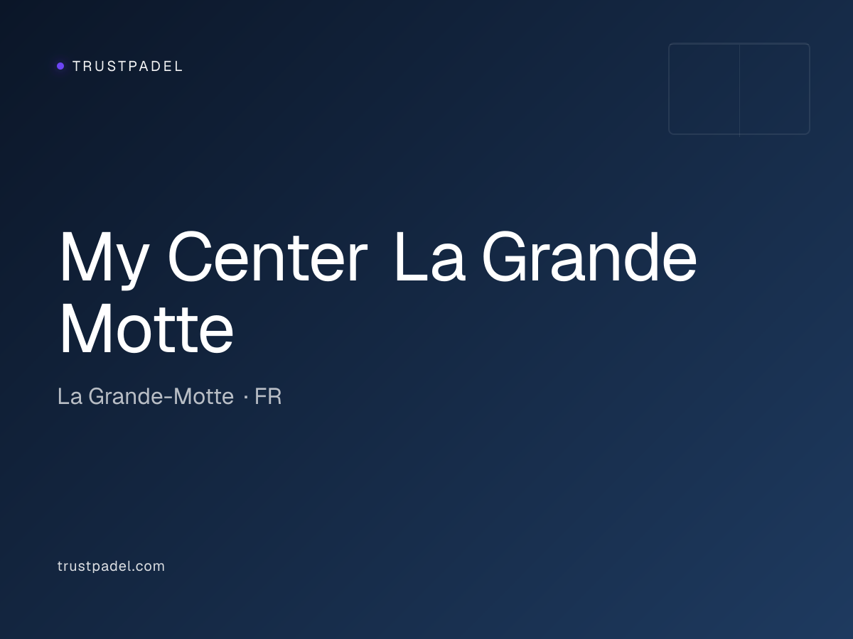 My Center La Grande Motte padel club