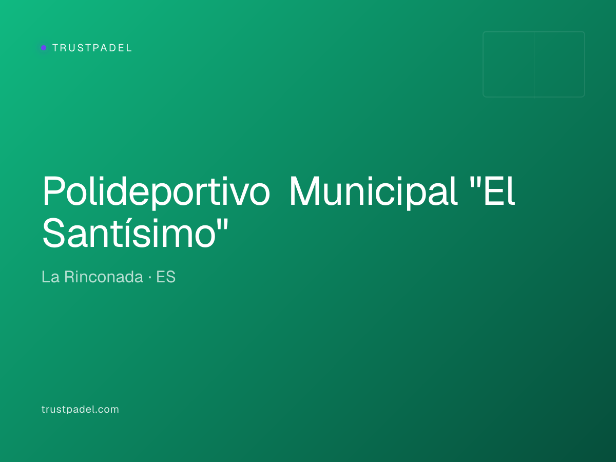 Polideportivo Municipal "El Santísimo" padel club