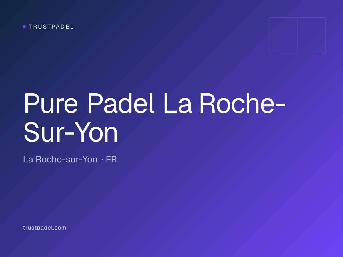 Pure Padel La Roche-Sur-Yon padel club