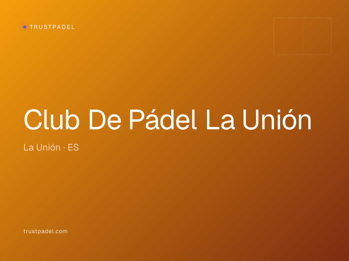 Club De Pádel La Unión padel club
