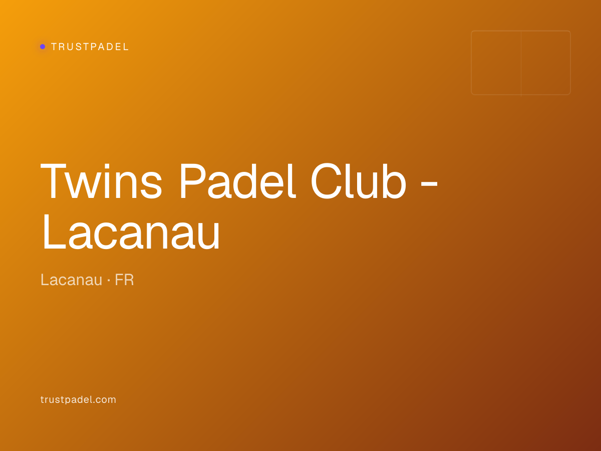 Twins Padel Club - Lacanau padel club