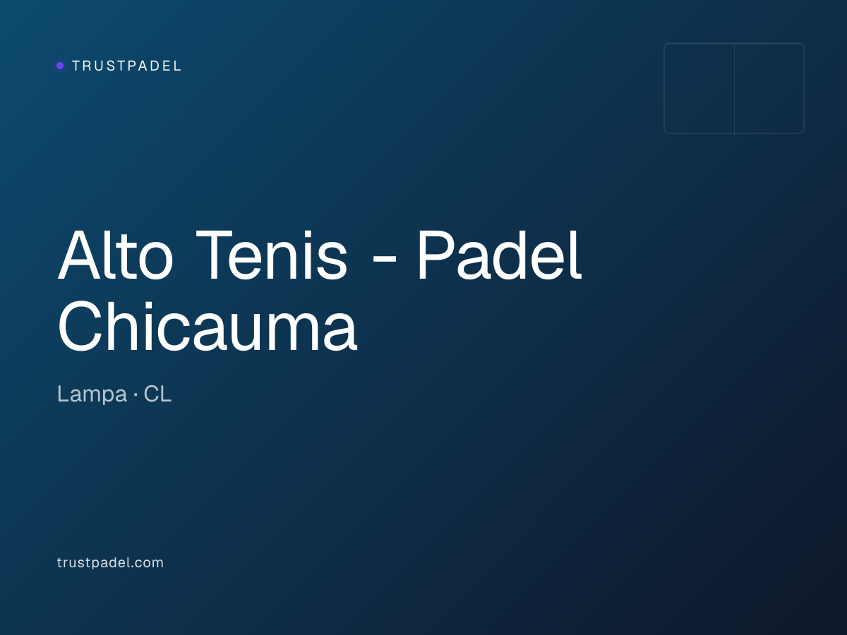 Alto Tenis - Padel Chicauma padel club