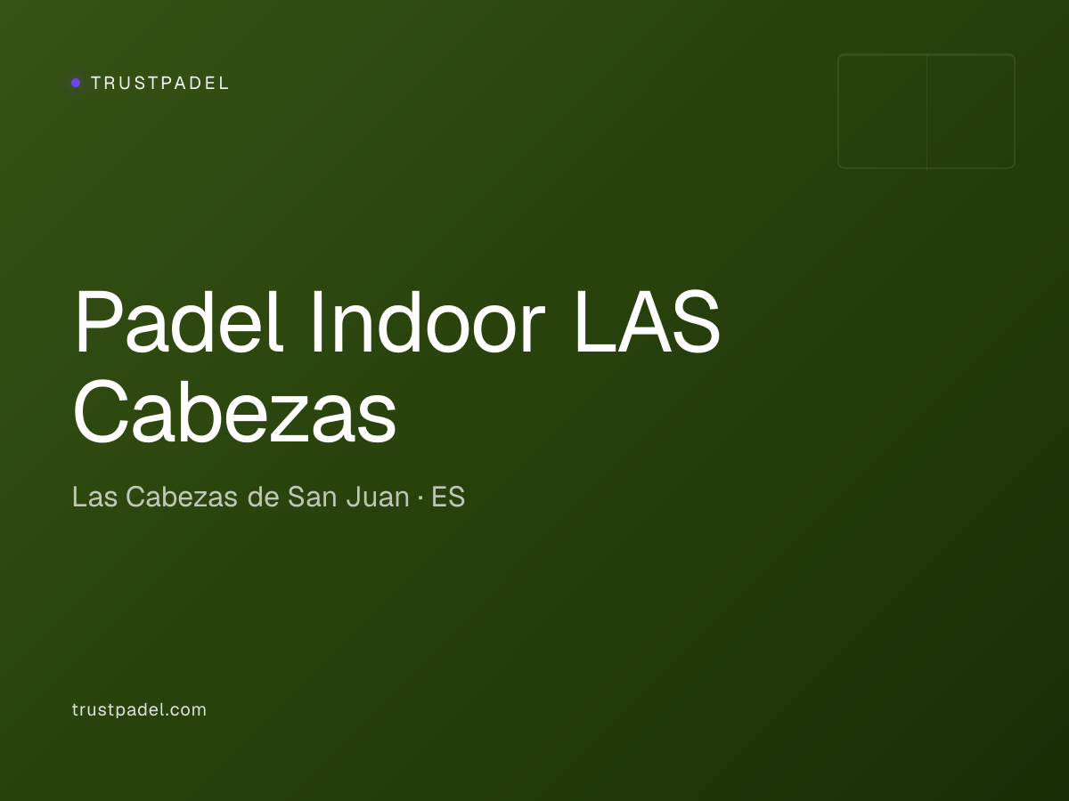 Padel Indoor LAS Cabezas padel club