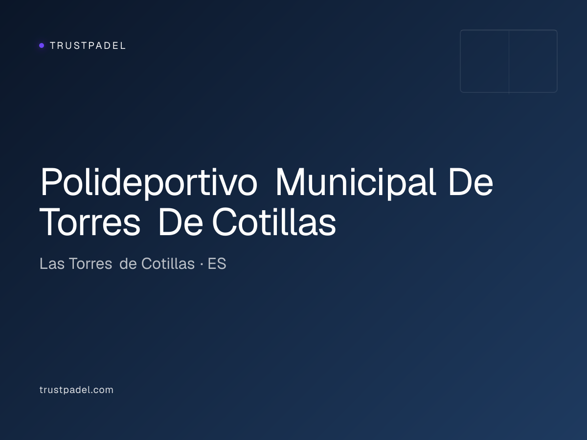Polideportivo Municipal De Torres De Cotillas padel club