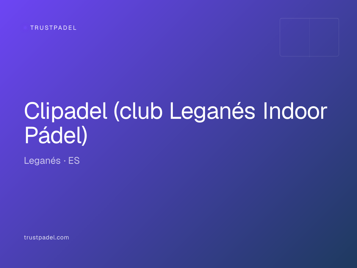 Clipadel (club Leganés Indoor Pádel) padel club