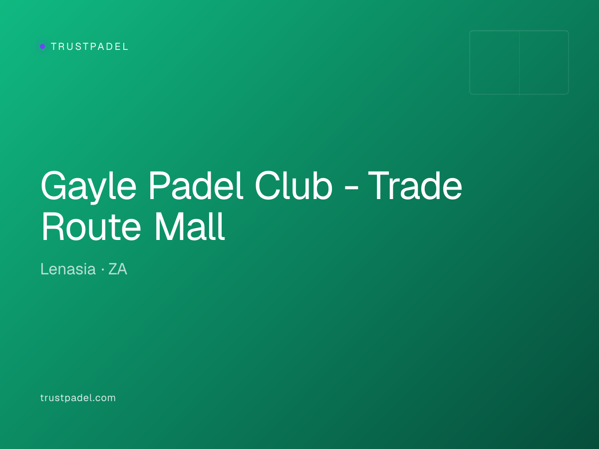 Gayle Padel Club - Trade Route Mall padel club