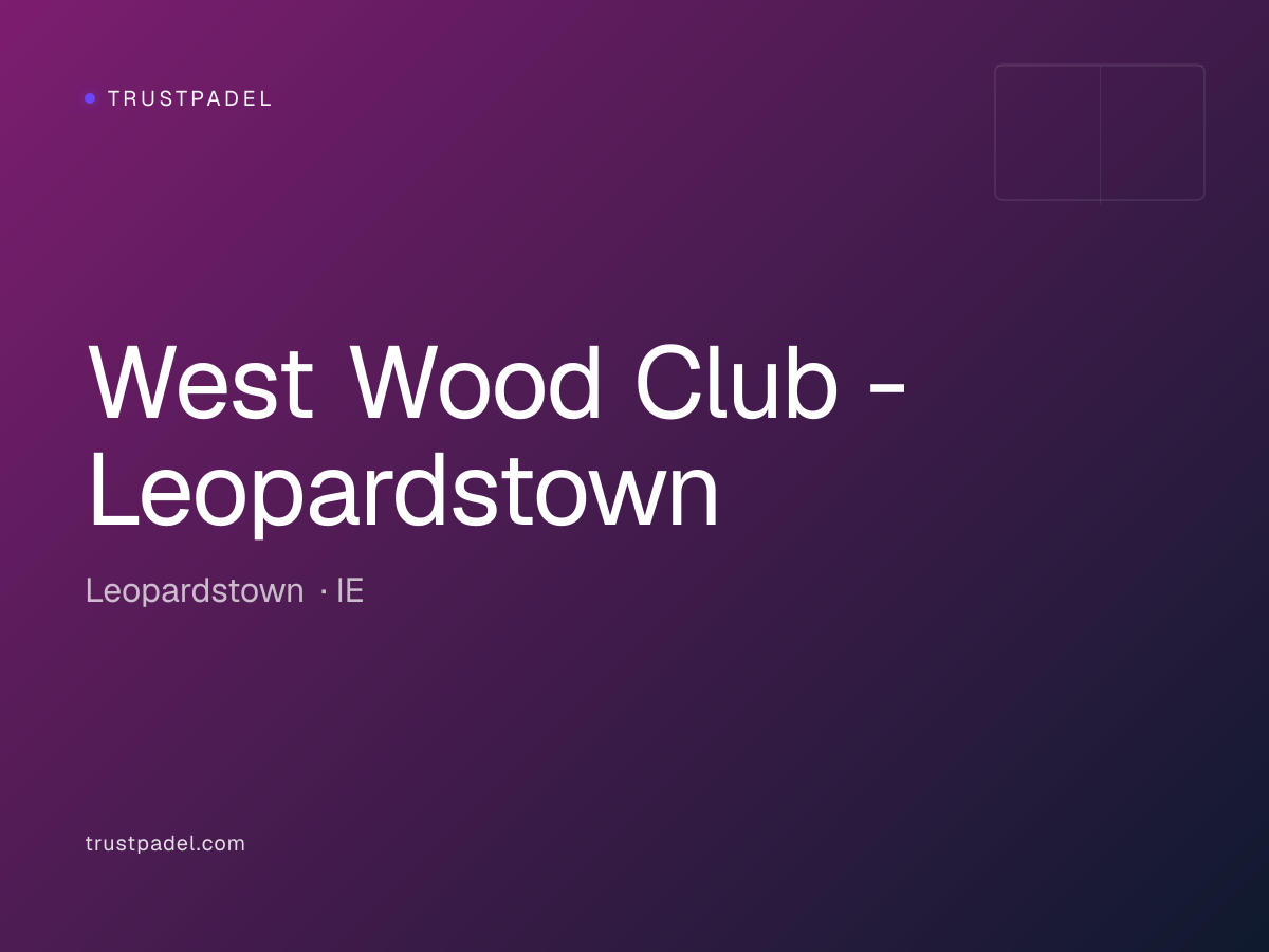 West Wood Club - Leopardstown padel club