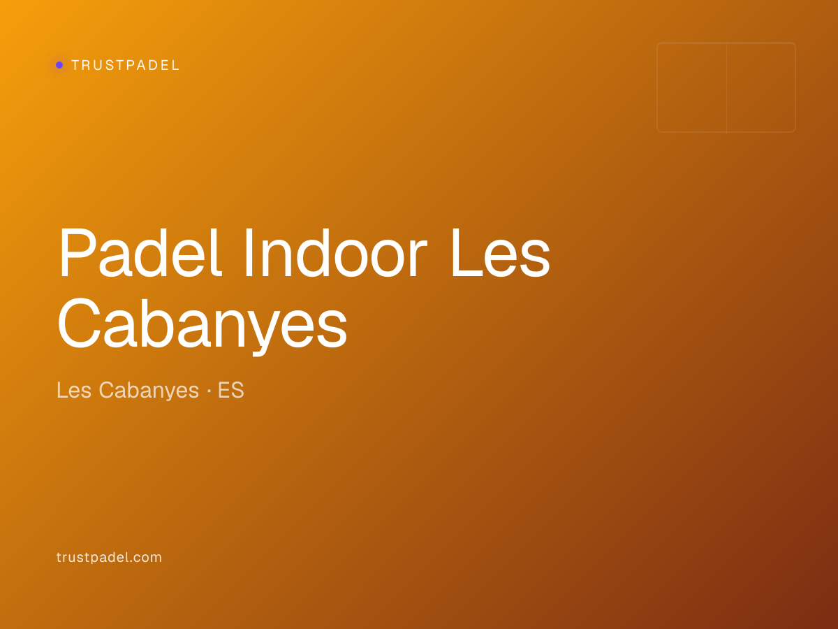 Padel Indoor Les Cabanyes padel club