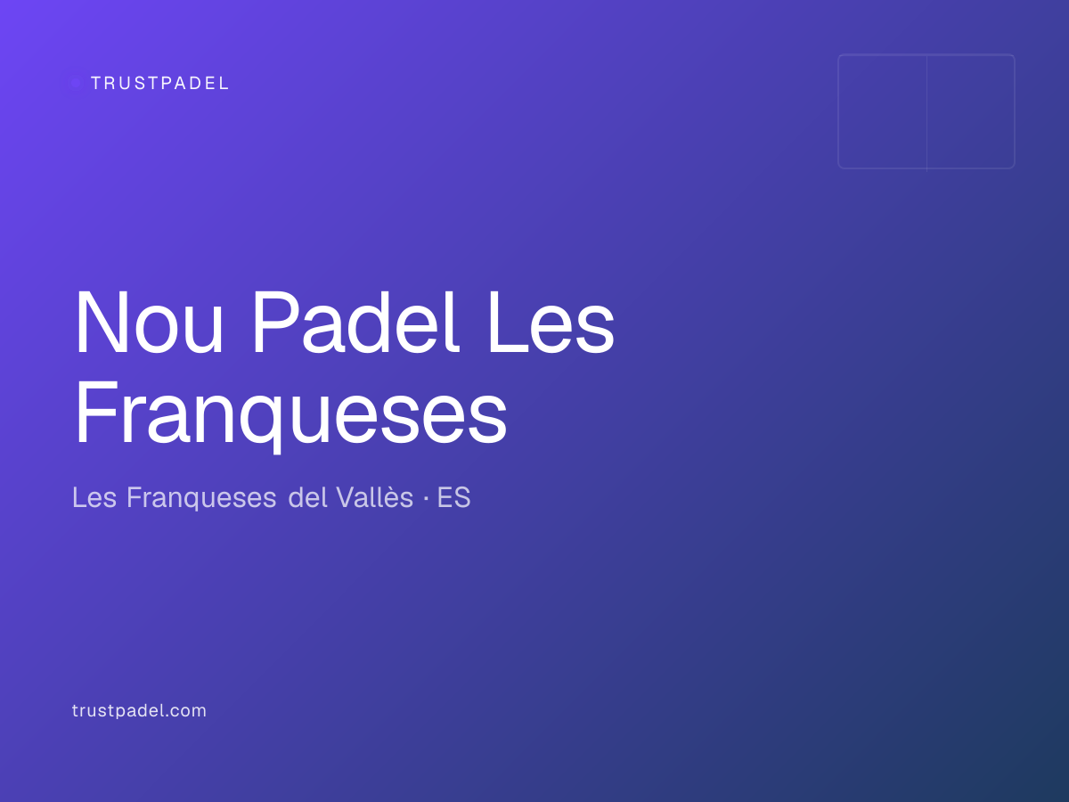 Nou Padel Les Franqueses padel club