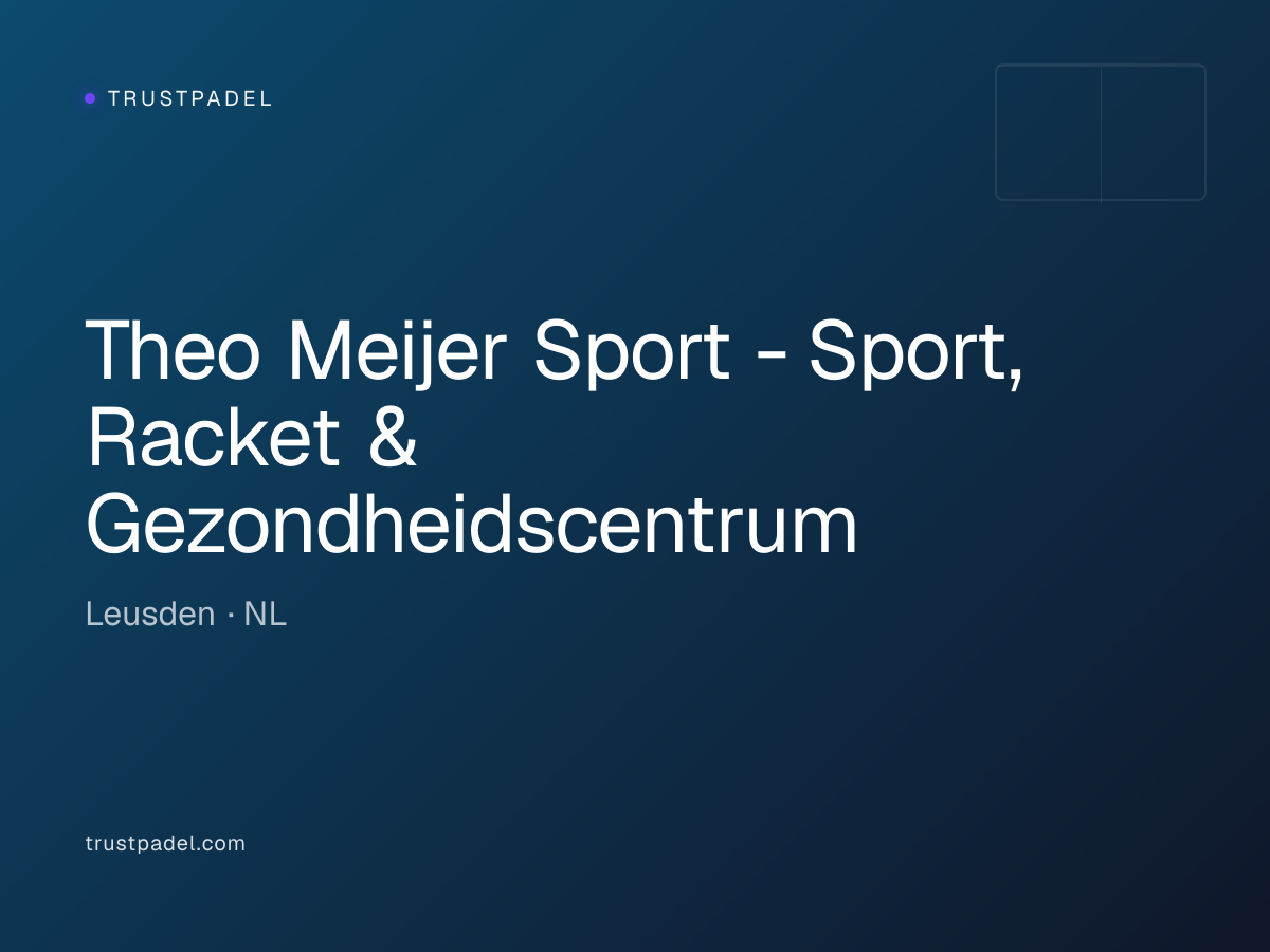 Theo Meijer Sport - Sport, Racket & Gezondheidscentrum padel club