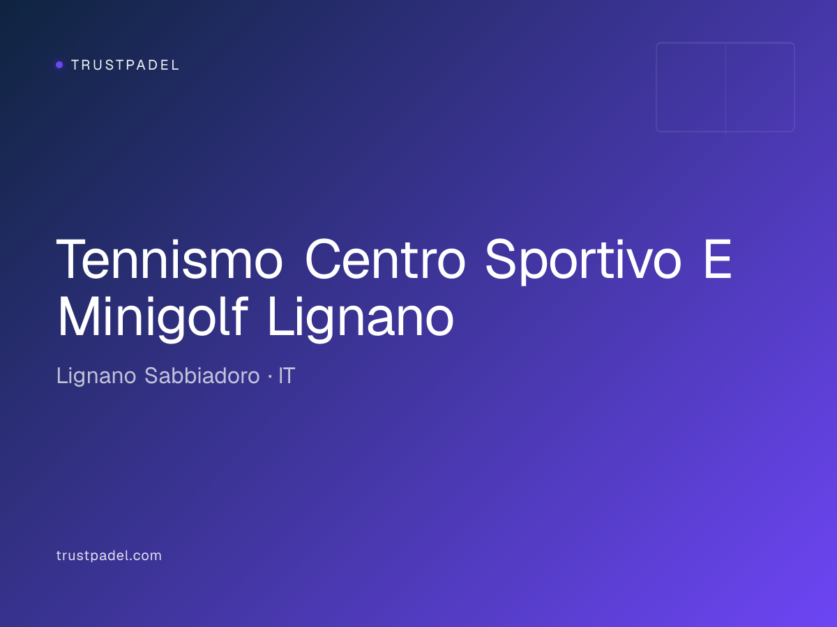 Tennismo Centro Sportivo E Minigolf Lignano padel club
