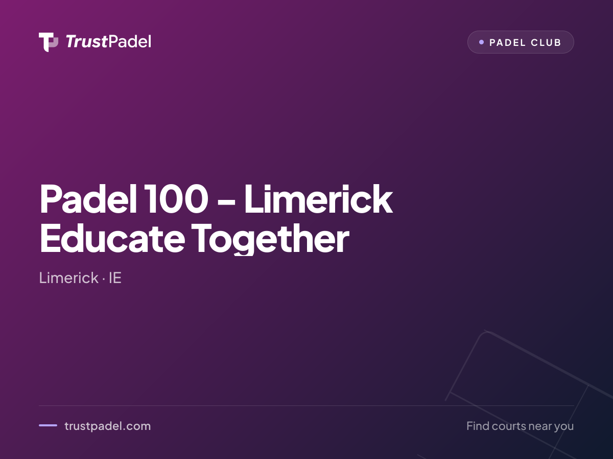 Padel 100 - Limerick Educate Together padel club