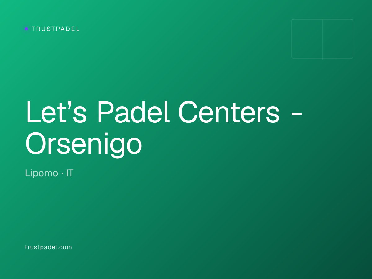 Let’s Padel Centers - Orsenigo padel club