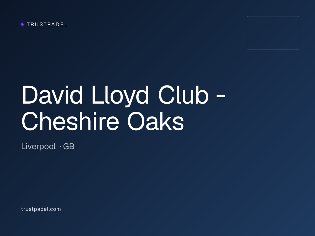 David Lloyd Club - Cheshire Oaks padel club