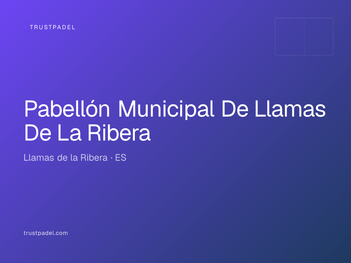 Pabellón Municipal De Llamas De La Ribera padel club
