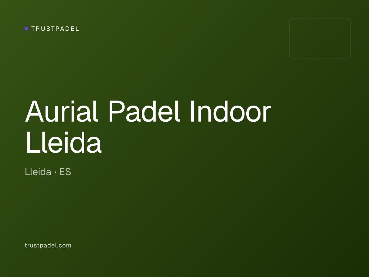 Aurial Padel Indoor Lleida padel club