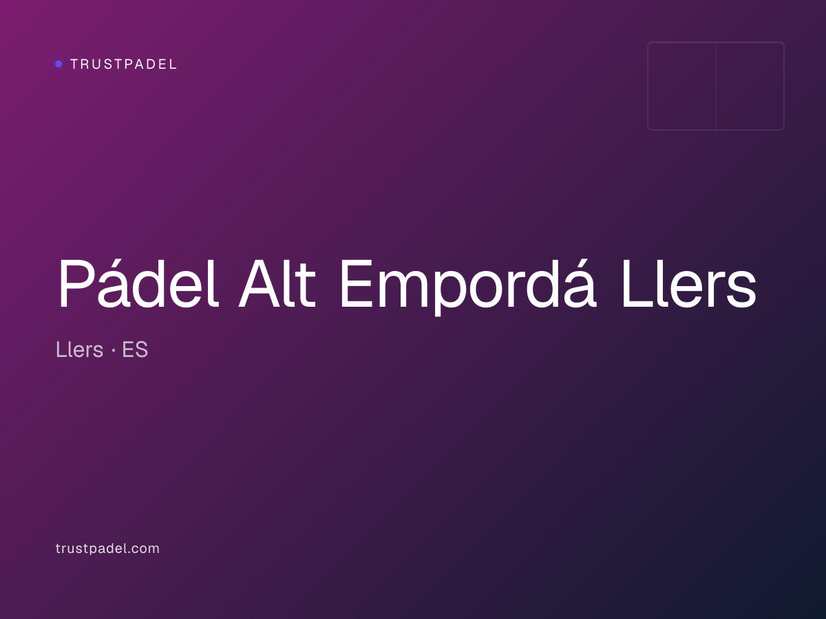 Pádel Alt Empordá Llers padel club