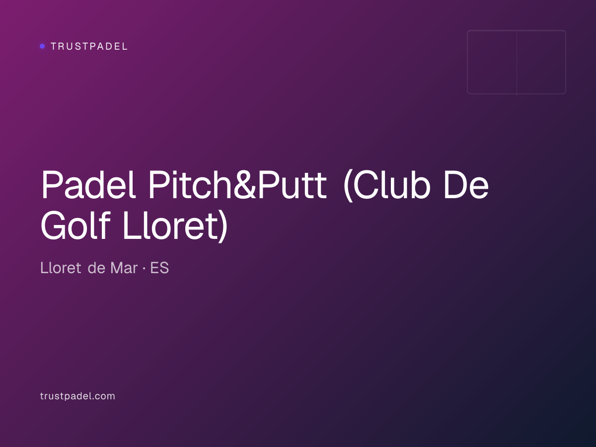 Padel Pitch&Putt (Club De Golf Lloret) padel club