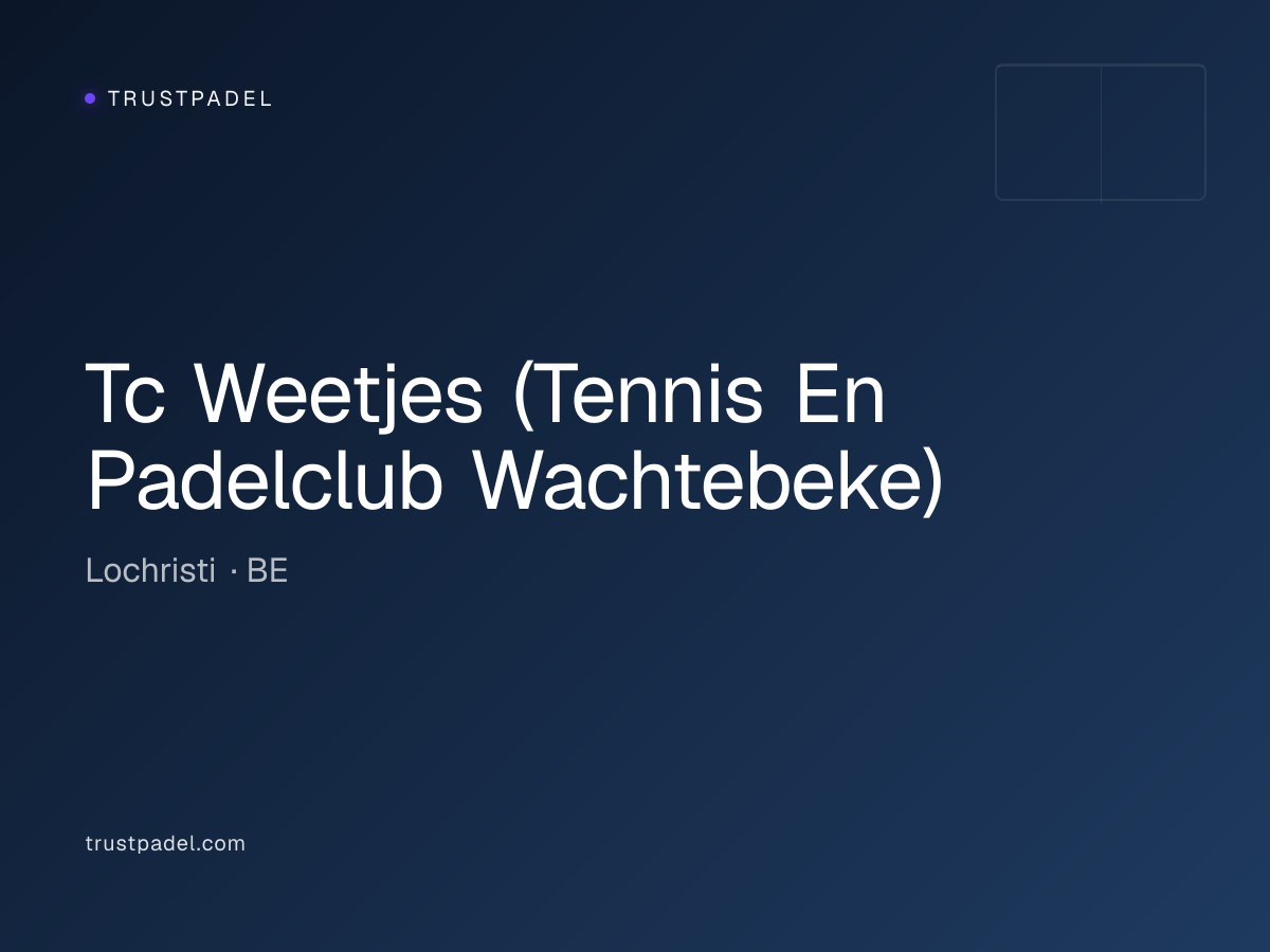 Tc Weetjes (Tennis En Padelclub Wachtebeke) padel club