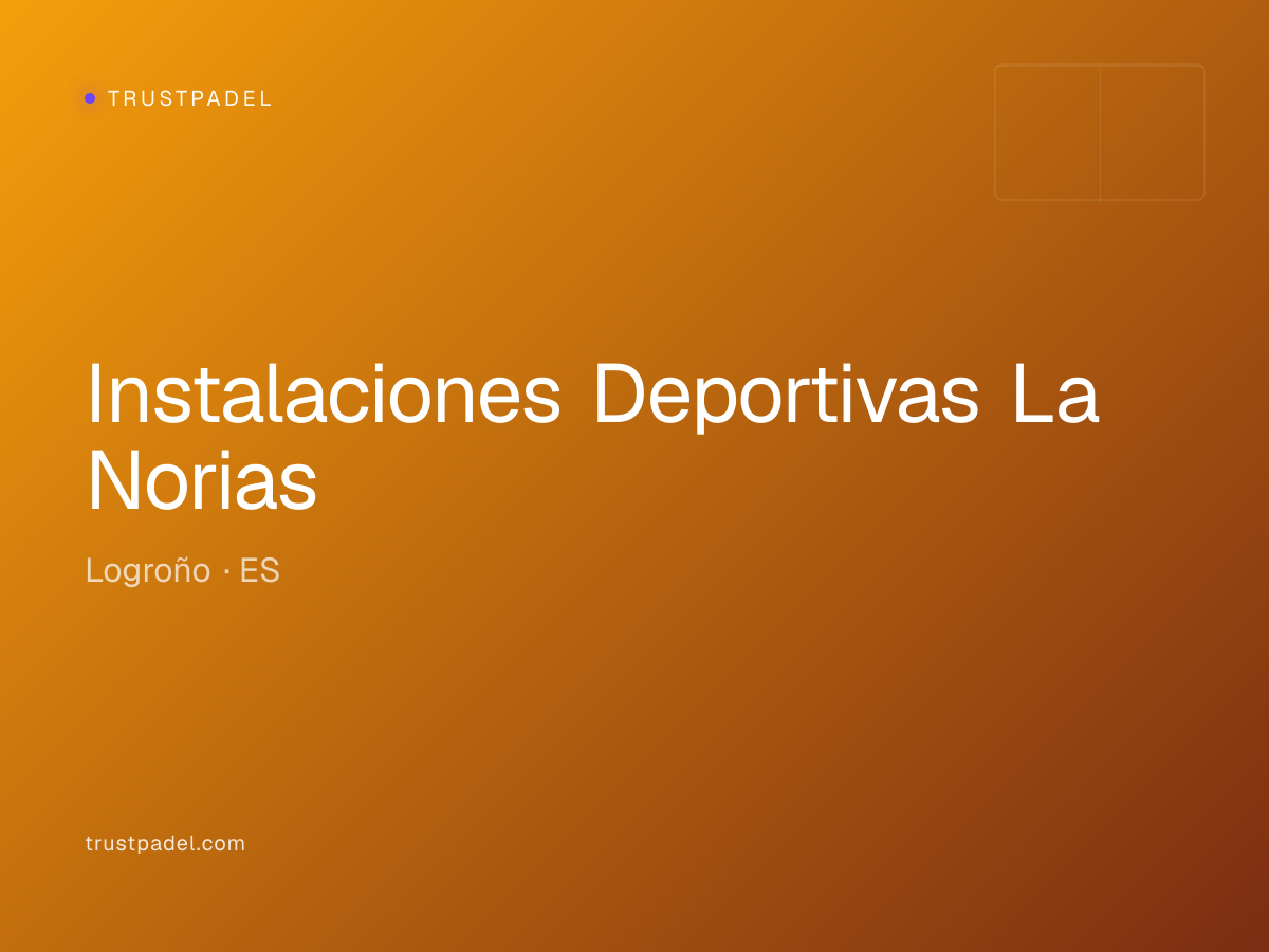 Instalaciones Deportivas La Norias padel club