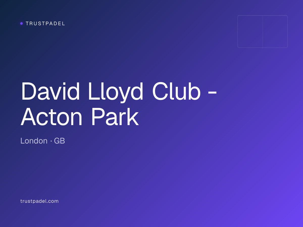 David Lloyd Club - Acton Park padel club