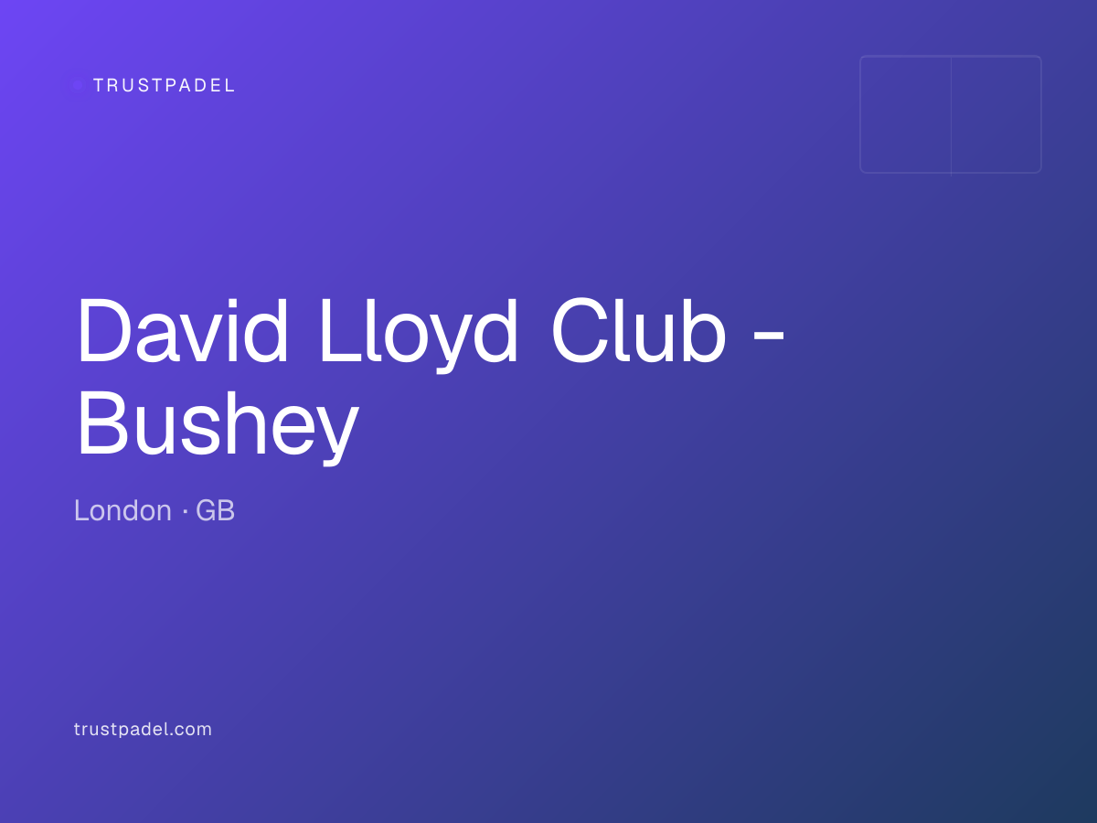 David Lloyd Club - Bushey padel club