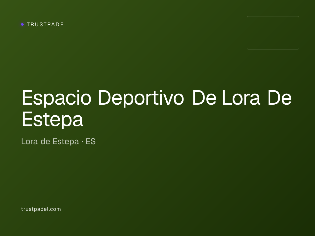 Espacio Deportivo De Lora De Estepa padel club