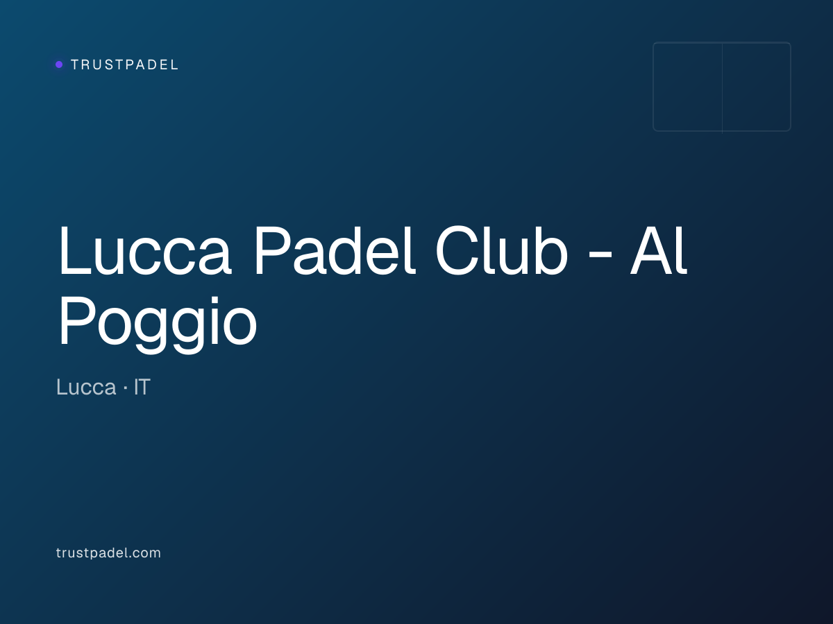Lucca Padel Club - Al Poggio padel club