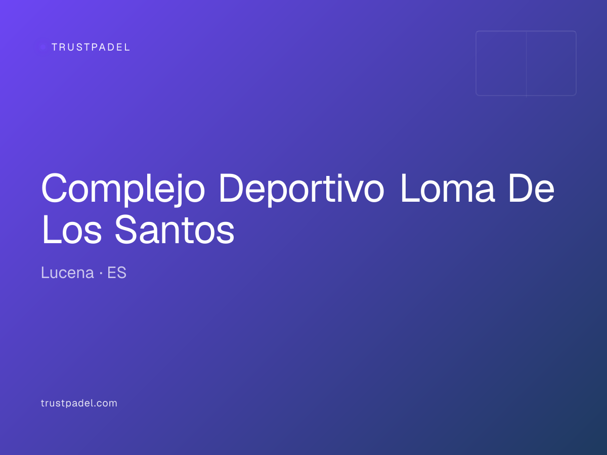 Complejo Deportivo Loma De Los Santos padel club
