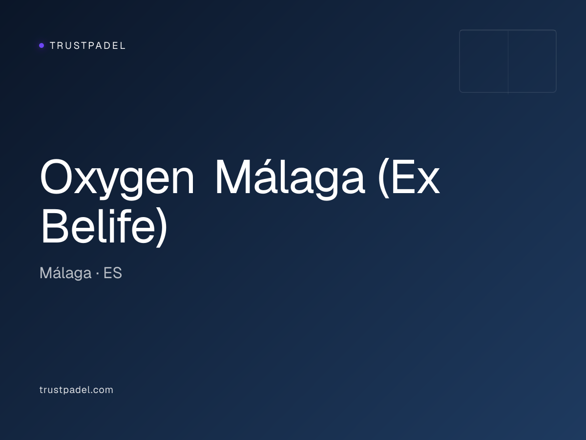 Oxygen Málaga (Ex Belife) padel club