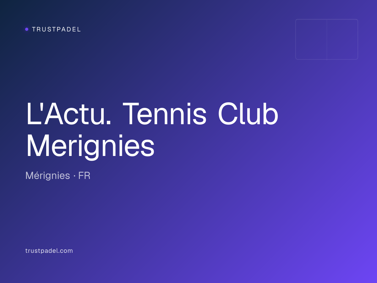 L'Actu. Tennis Club Merignies padel club
