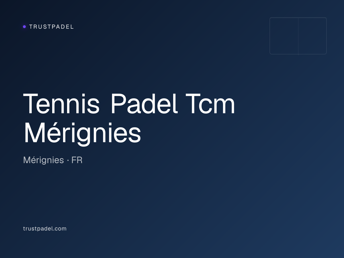 Tennis Padel Tcm Mérignies padel club