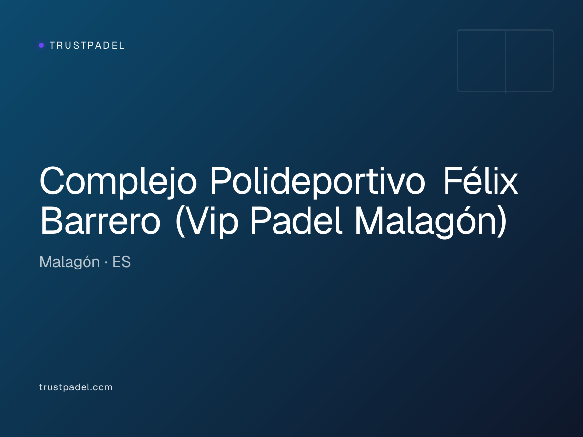 Complejo Polideportivo Félix Barrero (Vip Padel Malagón) padel club