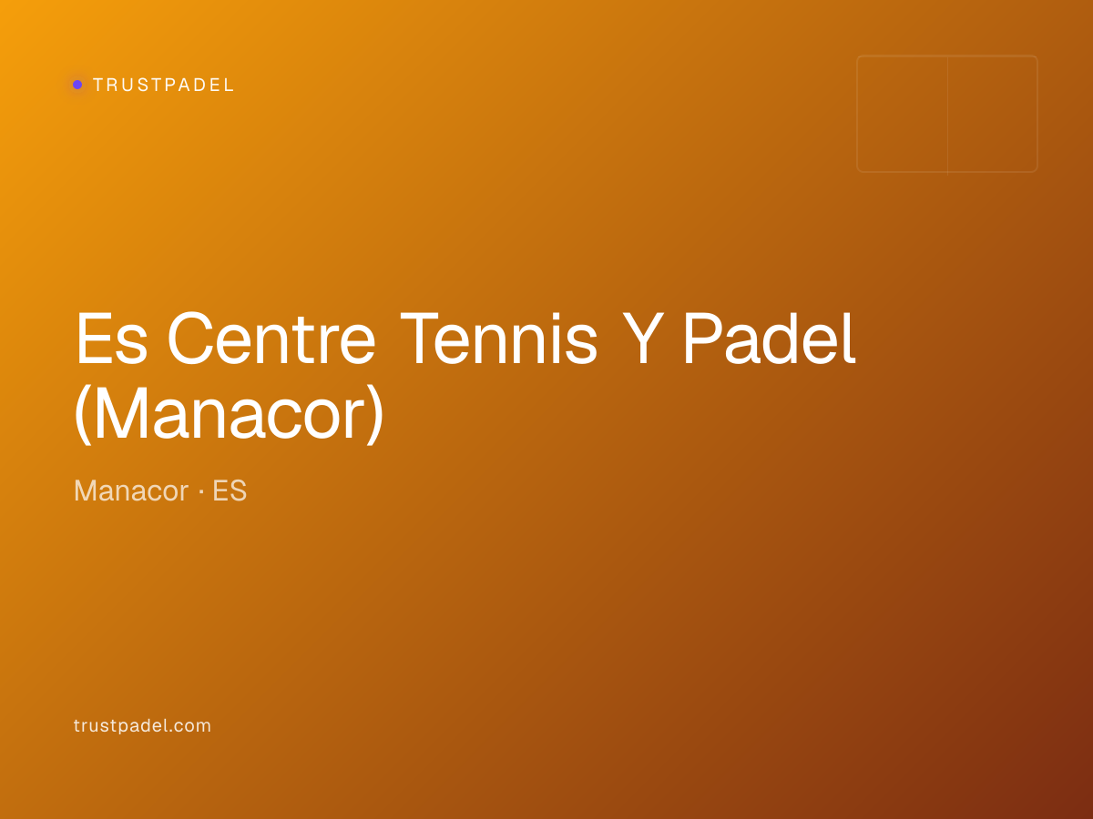 Es Centre Tennis Y Padel (Manacor) padel club