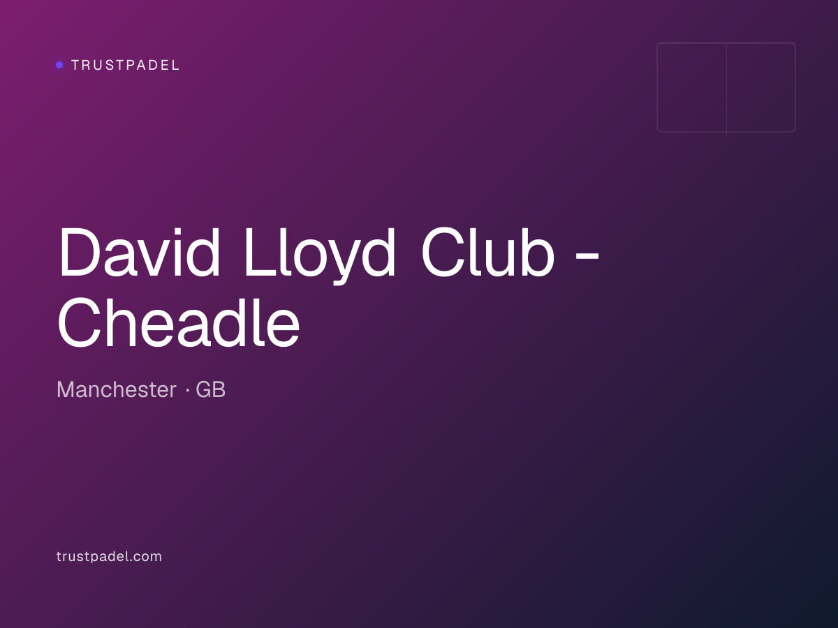David Lloyd Club - Cheadle padel club