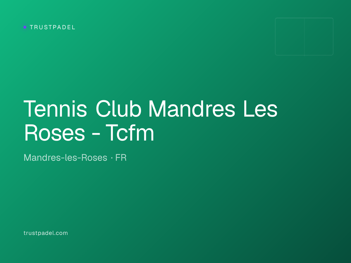 Tennis Club Mandres Les Roses - Tcfm padel club